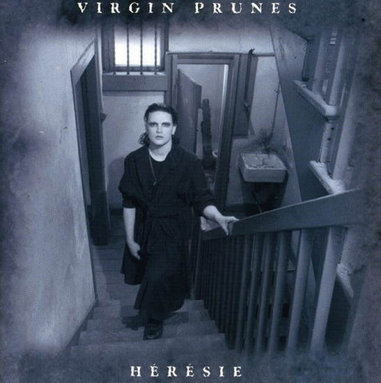 Hérésie - VIRGIN PRUNES
