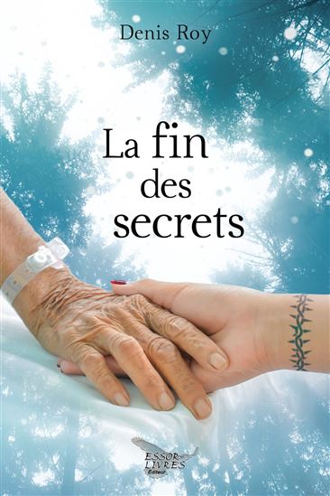 La fin des secrets - DENIS ROY