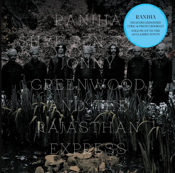 Ranjha - SHYE BEN-TZUR - JONNY GREENWOOD