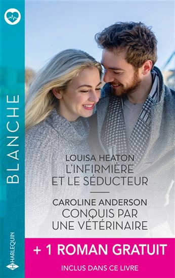 L'Infirmière et le séducteur /Conquis par une vétérinaire/Leur amour impossible - LOUISA HEATON & AL