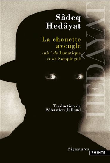 La Chouette aveugle/Lunatique/Sampingué - SADEQ HEDAYAT