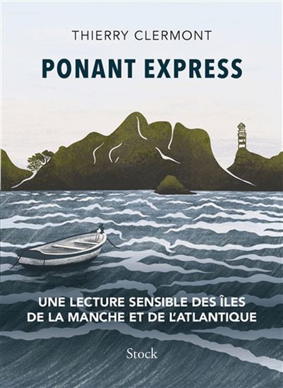 Ponant express : une lecture sensible des îles de la Manche et de l'Atlantique - THIERRY CLERMONT