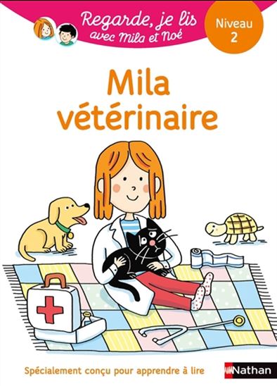 Mila vétérinaire : une histoire à lire tout seul : niveau 2 - ERIC BATTUT - MARION PIFFARETTI