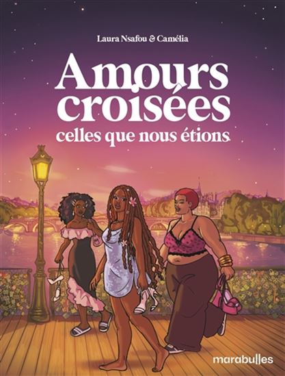 Amours croisées : Celles que tous étions - LAURA NSAFOU - CAMÉLIA BLANDEAU