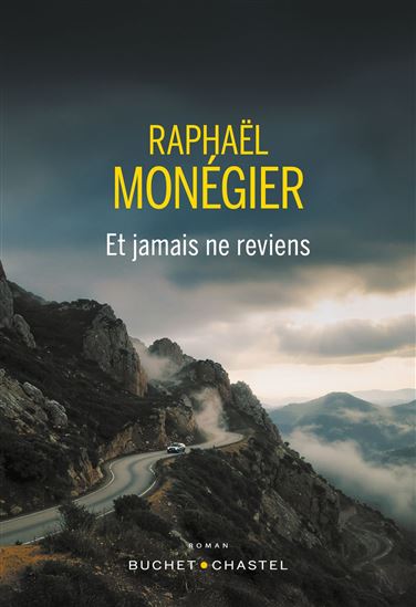 Et jamais ne reviens - RAPHAËL MONÉGIER