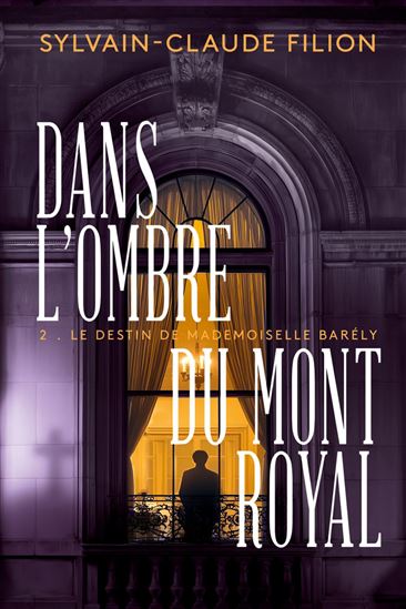 Dans l'ombre du Mont Royal T.02 Le destin de mademoiselle barély - SYLVAIN-CLAUDE FILION