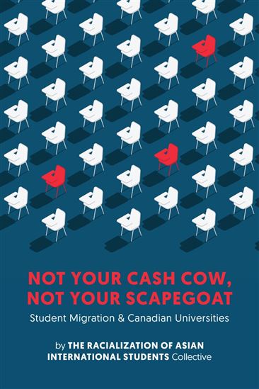 Not Your Cash Cow, Not Your Scapegoat: Student Migration and Canadian Universities - COLLECTIF