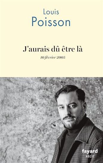 J'aurais dû être là - LOUIS POISSON