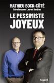 Le Pessimiste joyeux - MATHIEU BOCK-CÔTÉ, LAURENT DANDRIEU