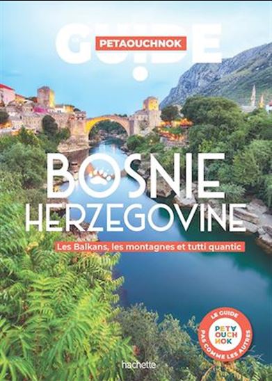 Bosnie-Herzégovine : very green trip au coeur des Balkans - RAPHAËL DE CASABIANCA - ANTOINE DELAPLACE