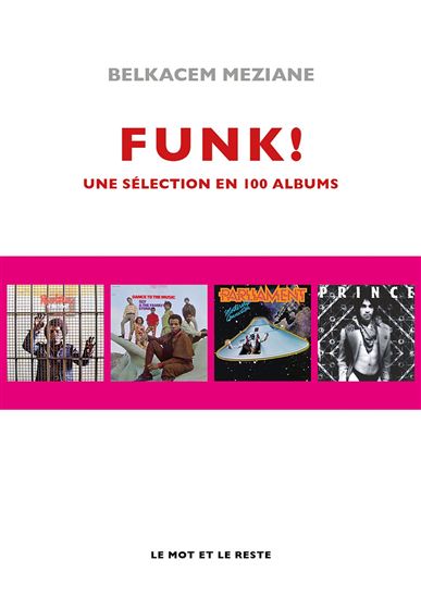 Funk ! : une sélection en 100 albums N. éd. - BELKACEM MEZIANE