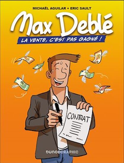 Max Deblé : la vente, c'est pas gagné - MICHAËL AGUILAR - ERIC SAULT