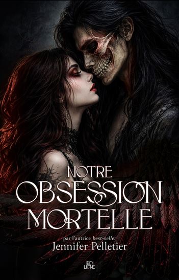 Notre obsession mortelle - JENNIFER PELLETIER