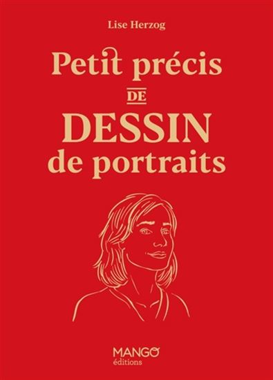 Petit précis du dessin de portraits - LISE HERZOG