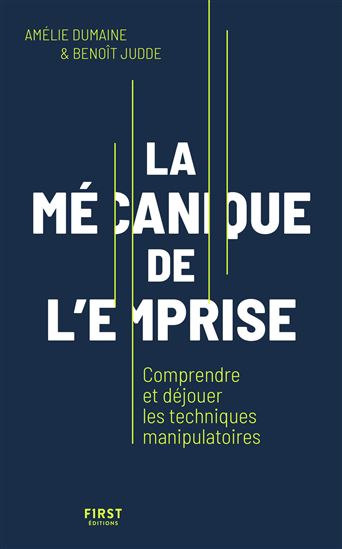Déjouer la mécanique de l'emprise : comprendre les techniques manipulatoires - AMÉLIE DUMAINE - BENOÎT JUDDE