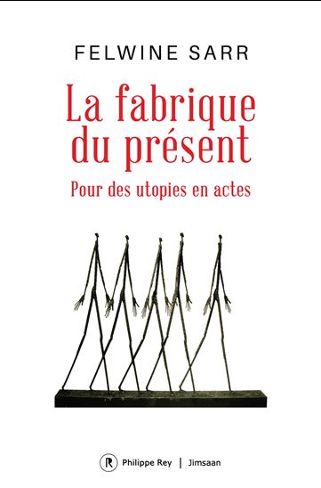 La Fabrique du présent - FELWINE SARR