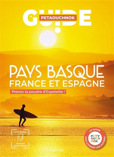 Pays basque : France et Espagne : prenez la poudre d'Espelette ! N. éd. - RAPHAËL DE CASABIANCA - ANTOINE DELAPLACE
