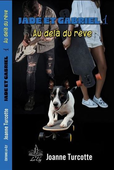 Jade et Gabriel T. 01 Au-delà du rêve - JOANNE TURCOTTE