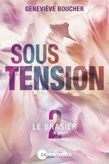 Sous tension T.02 Le brasier - GENEVIÈVE BOUCHER