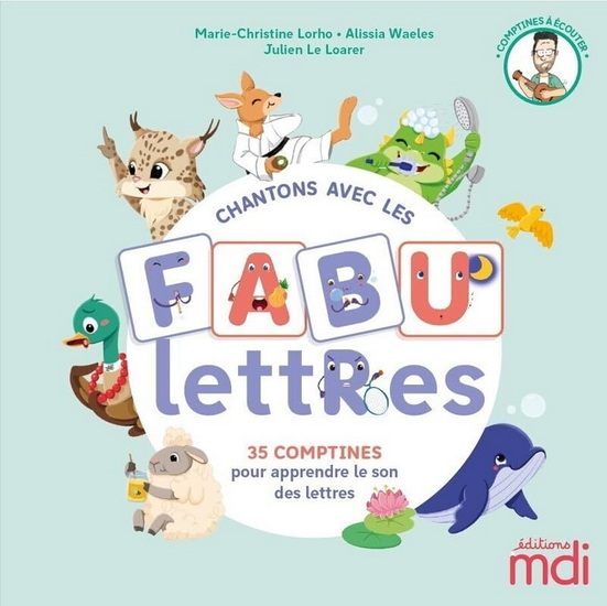 Chantons avec les fabulettres : 35 comptines pour apprendre le son des lettres - MARIE-CHRISTINE LORHO & AL