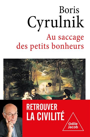 Au saccage des petits bonheurs - BORIS CYRULNIK