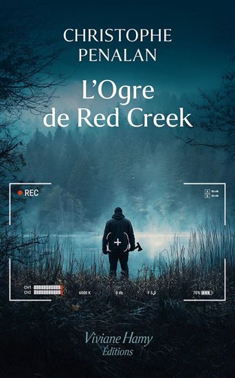 L'Ogre de Red Creek - CHRISTOPHE PENALAN