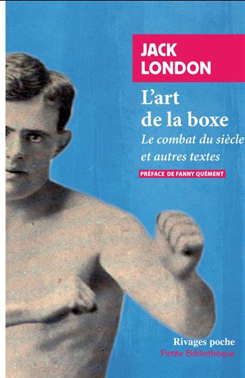 L'Art de la boxe : le combat du siècle et autres textes - JACK LONDON