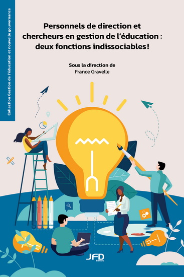 Personnels de direction et chercheurs en gestion de l’éducation : deux fonctions indissociables ! - FRANCE GRAVELLE & AL