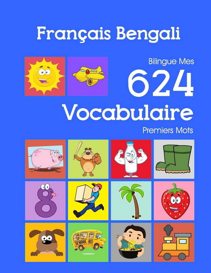 Français-bengali vocabulaire bilingue : mes 624 premiers mots - NATHAN BOURGEOIS