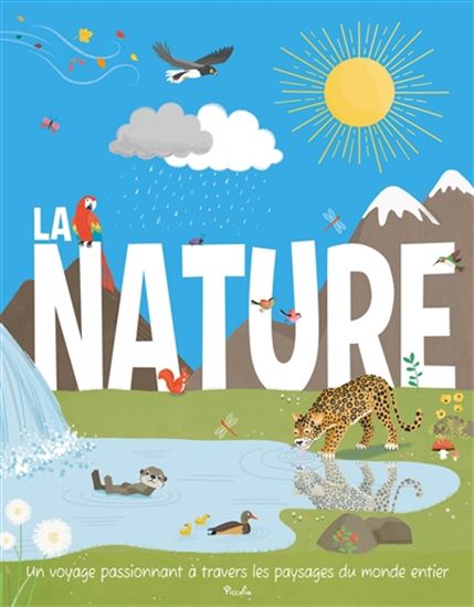 La Nature : un voyage passionnant à travers les paysages du monde entier - OLIVIA WATSON - TJARDA BORSBOOM