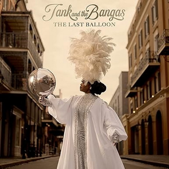 The Last Balloon - TANK AND THE BANGAS