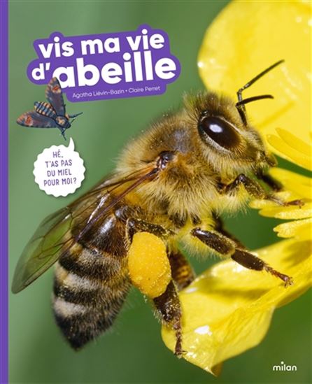 Vis ma vie d'abeille - AGATHA LIÉVIN-BAZIN - CLAIRE PERRET