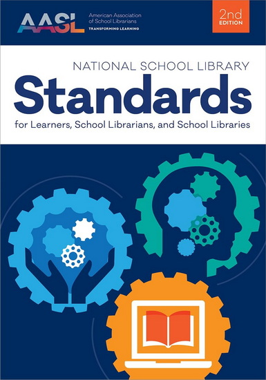 National School Library Standards for Learners, School Librarians, and School Libraries 2nd ed. - COLLECTIF
