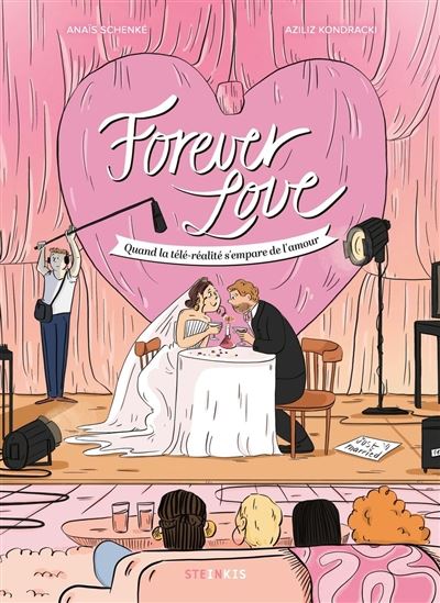 Forever love : quand la télé-réalité s'empare de l'amour - ANAÏS SCHENKÉ - AZILIZ KONDRACKI