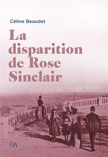 La Disparition de Rose Sinclair - CÉLINE BEAUDET