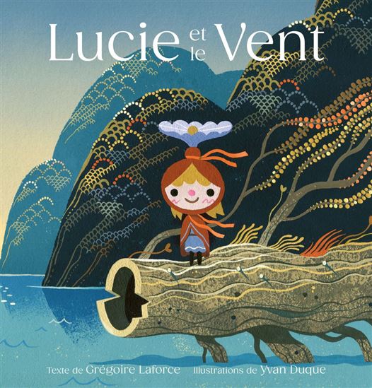 Lucie et le vent - GRÉGOIRE LAFORCE - YVAN DUQUE