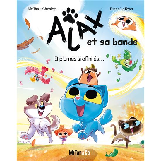 Ajax et sa bande : et plumes si affinités - MR TAN - CHRISPOP - DIANE LE FEYER