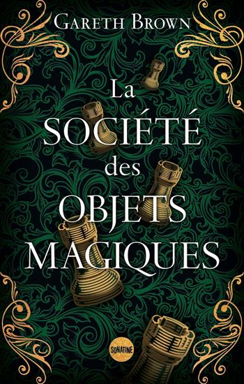 La Société des objets magiques - GARETH BROWN