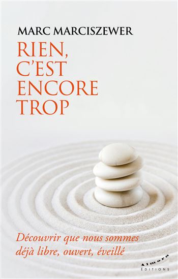 Rien, c'est encore trop - MARC MARCISZEWER