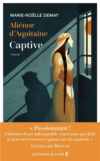 Aliénor d'Aquitaine : captive - MARIE-NOËLLE DEMAY
