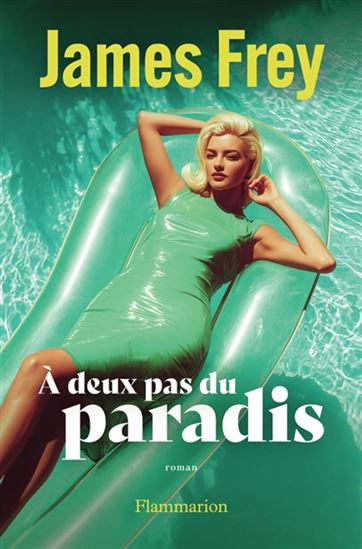 À deux pas du paradis - JAMES FREY