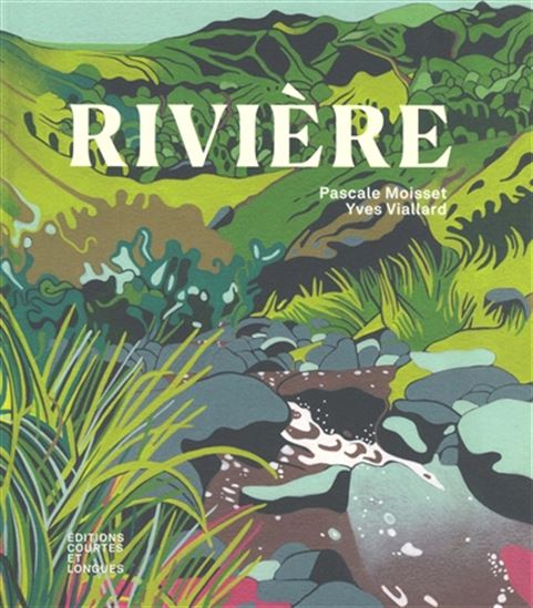 Rivière - PASCALE MOISSET - YVES VIALLARD