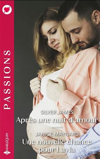 Après une nuit d'amour - Une nouvelle chance pour Layla - SILVER JAMES - JANICE MAYNARD