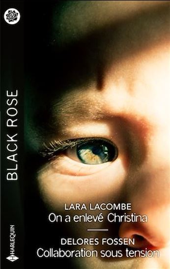 On a enlevé Christina - Collaboration sous tension - LARA LACOMBE - DELORES FOSSEN