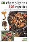 60 champignons, 190 recettes - PHILIPPE JOLY