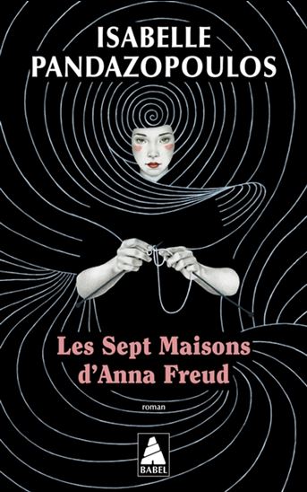 Les Sept maisons d'Anna Freud - ISABELLE PANDAZOPOULOS