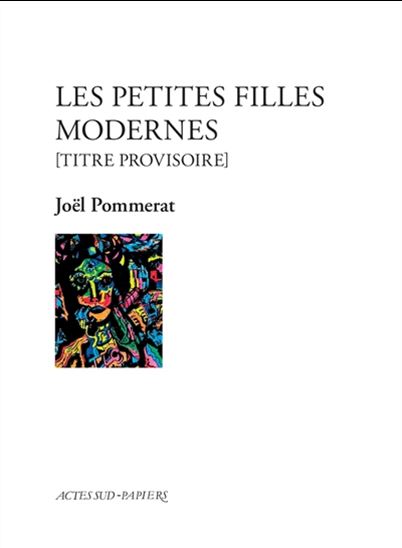 Les Petites filles modernes - JOËL POMMERAT