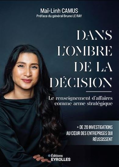 Dans l'ombre de la décision : le renseignement d'affaires comme arme stratégique - MAÏ-LINH CAMUS