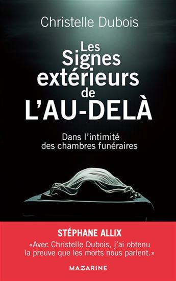 Les Signes extérieurs de l'au-delà : dans l'intimité des chambres funéraires - CHRISTELLE DUBOIS