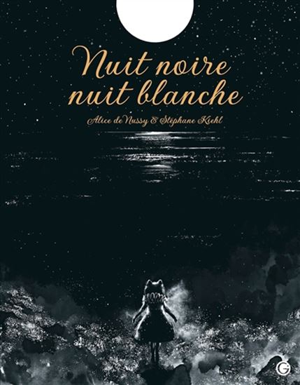 Nuit noire, nuit blanche - ALICE DE NUSSY - STÉPHANE KIEHL